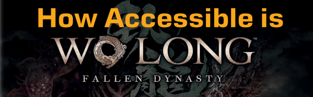 How Accessible is Wo Long: Fallen Dynasty?